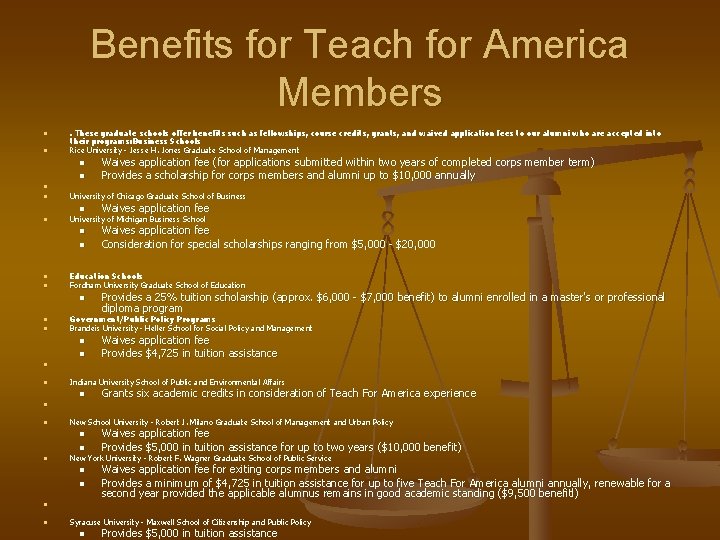 Benefits for Teach for America Members n n . These graduate schools offer benefits