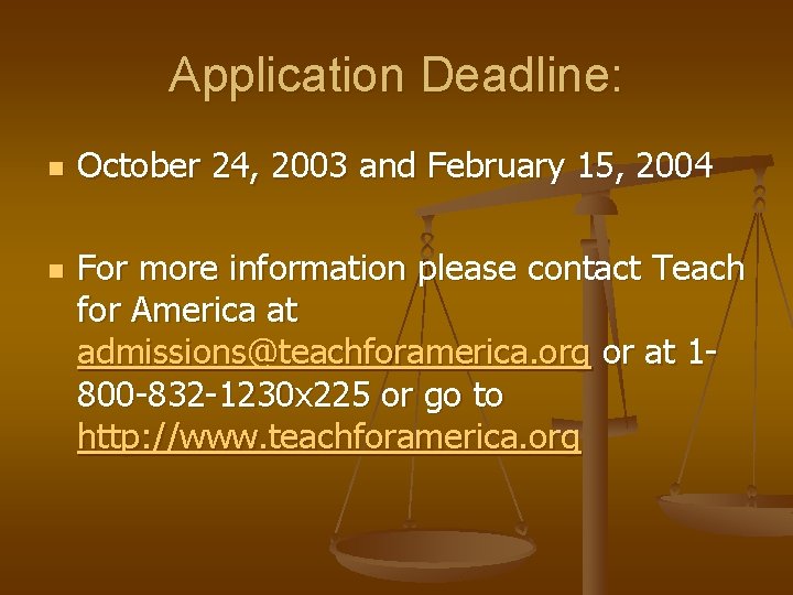 Application Deadline: n n October 24, 2003 and February 15, 2004 For more information