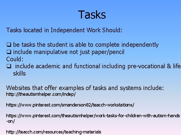 Tasks located in Independent Work Should: q be tasks the student is able to