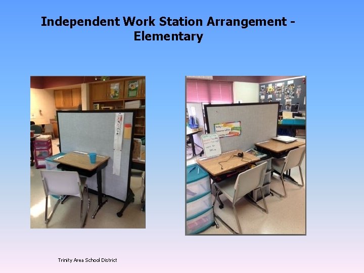 Independent Work Station Arrangement Elementary Trinity Area School District 