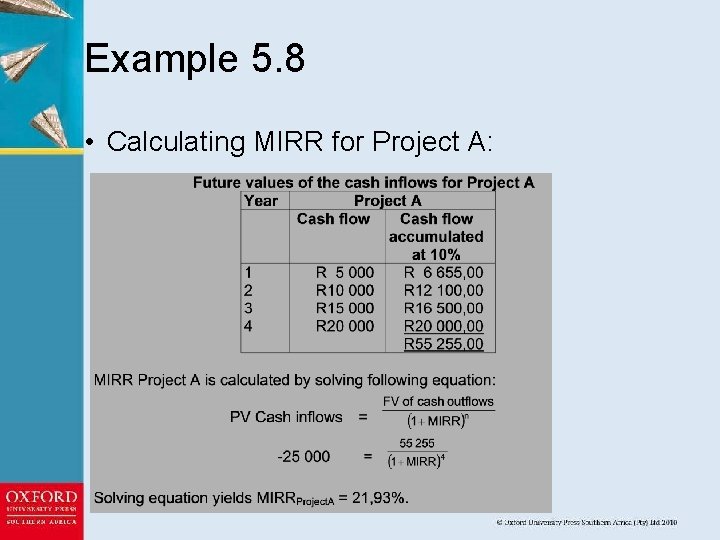 Example 5. 8 • Calculating MIRR for Project A: 