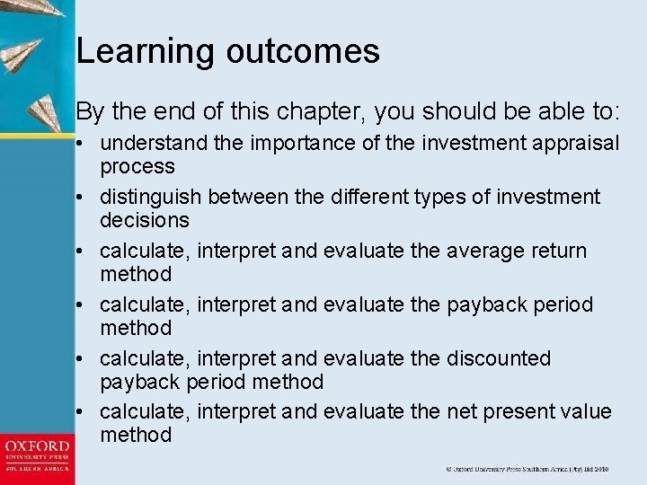 Learning outcomes By the end of this chapter, you should be able to: •