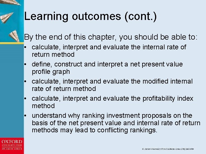 Learning outcomes (cont. ) By the end of this chapter, you should be able