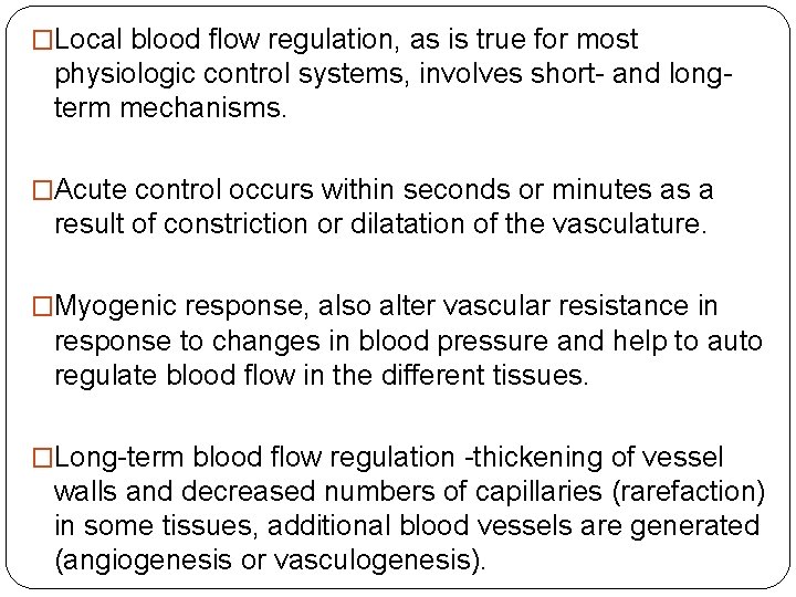 �Local blood flow regulation, as is true for most physiologic control systems, involves short-