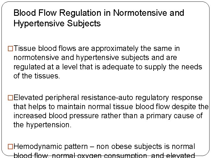 Blood Flow Regulation in Normotensive and Hypertensive Subjects �Tissue blood flows are approximately the