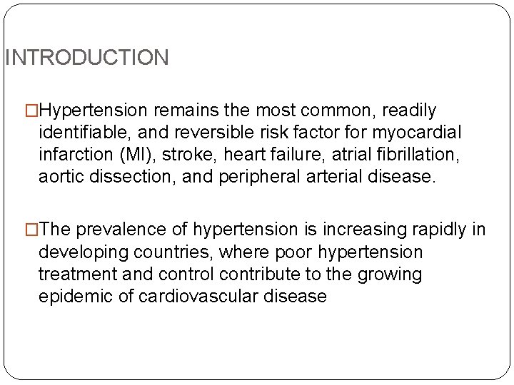 INTRODUCTION �Hypertension remains the most common, readily identifiable, and reversible risk factor for myocardial