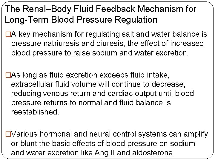 The Renal–Body Fluid Feedback Mechanism for Long-Term Blood Pressure Regulation �A key mechanism for