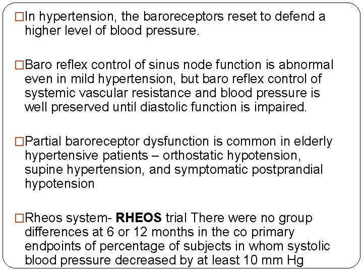 �In hypertension, the baroreceptors reset to defend a higher level of blood pressure. �Baro