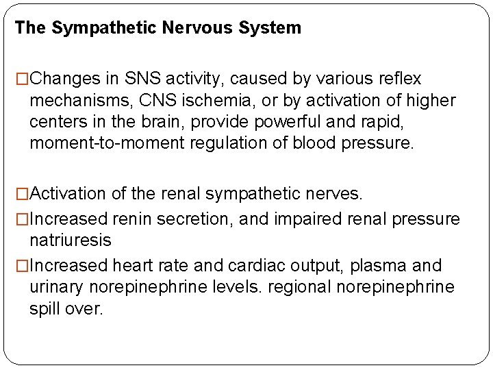 The Sympathetic Nervous System �Changes in SNS activity, caused by various reflex mechanisms, CNS