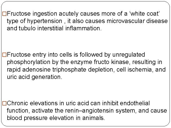 �Fructose ingestion acutely causes more of a ‘white coat’ type of hypertension , it