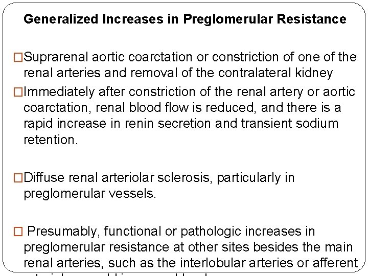 Generalized Increases in Preglomerular Resistance �Suprarenal aortic coarctation or constriction of one of the