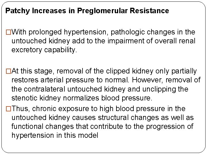 Patchy Increases in Preglomerular Resistance �With prolonged hypertension, pathologic changes in the untouched kidney