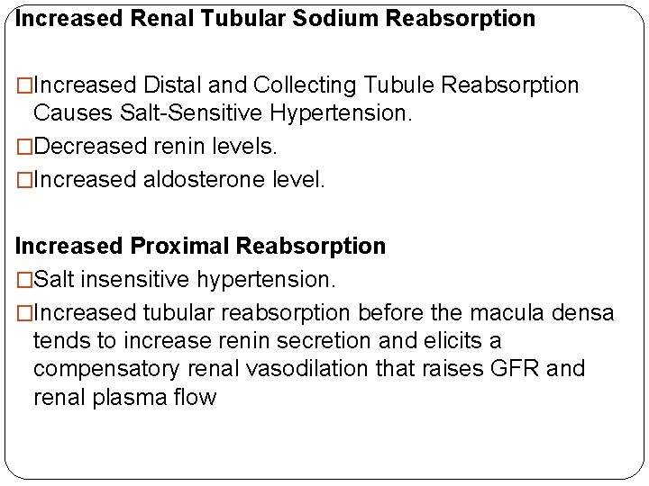 Increased Renal Tubular Sodium Reabsorption �Increased Distal and Collecting Tubule Reabsorption Causes Salt-Sensitive Hypertension.