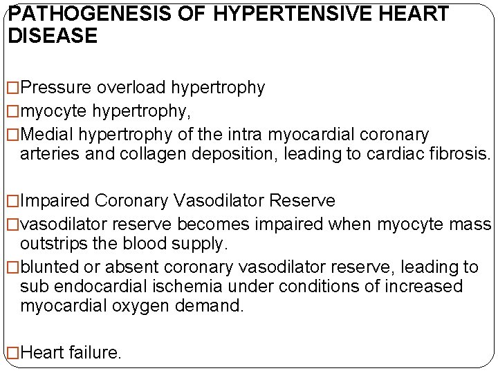 PATHOGENESIS OF HYPERTENSIVE HEART DISEASE �Pressure overload hypertrophy �myocyte hypertrophy, �Medial hypertrophy of the