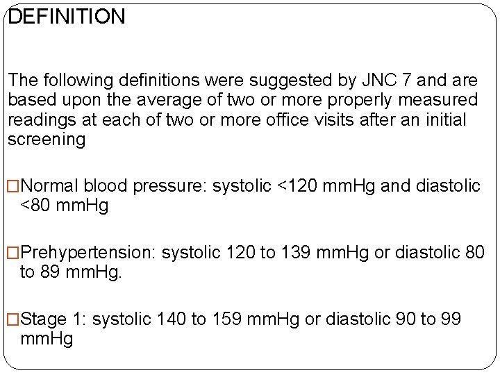 DEFINITION The following definitions were suggested by JNC 7 and are based upon the