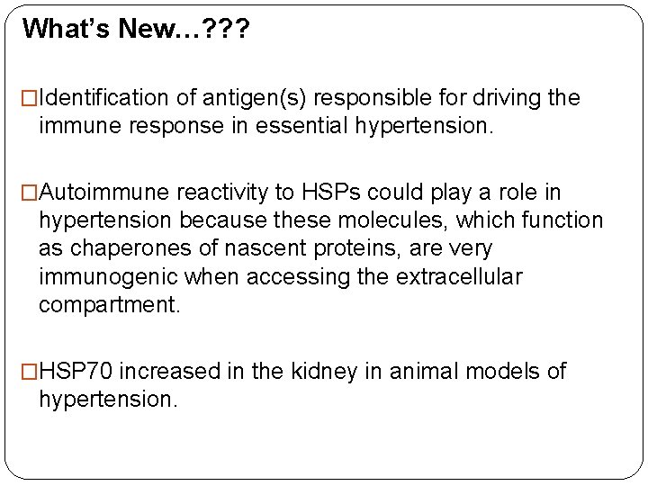 What’s New…? ? ? �Identification of antigen(s) responsible for driving the immune response in
