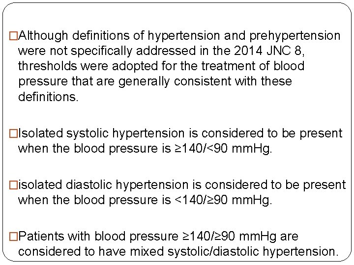 �Although definitions of hypertension and prehypertension were not specifically addressed in the 2014 JNC