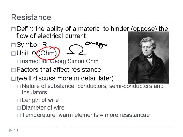 Resistance � Def’n: the ability of a material to hinder (oppose) the flow of Resistance � Def’n: the ability of a material to hinder (oppose) the flow of