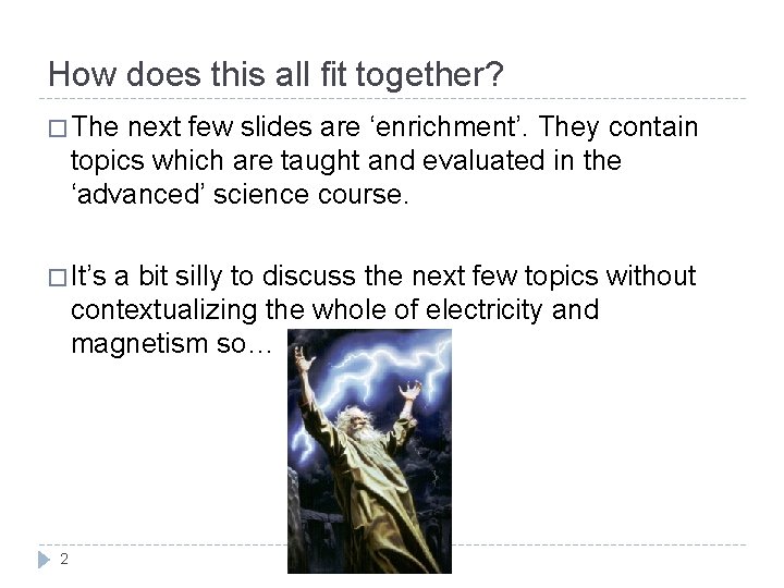 How does this all fit together? � The next few slides are ‘enrichment’. They How does this all fit together? � The next few slides are ‘enrichment’. They