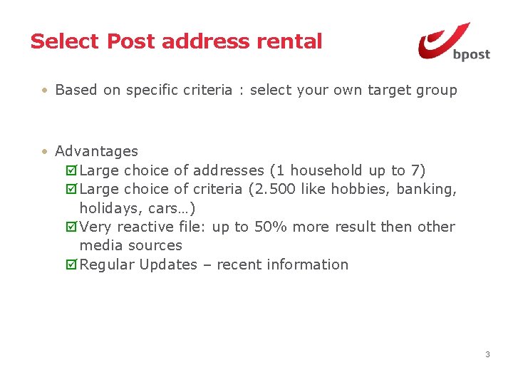 Select Post address rental • Based on specific criteria : select your own target