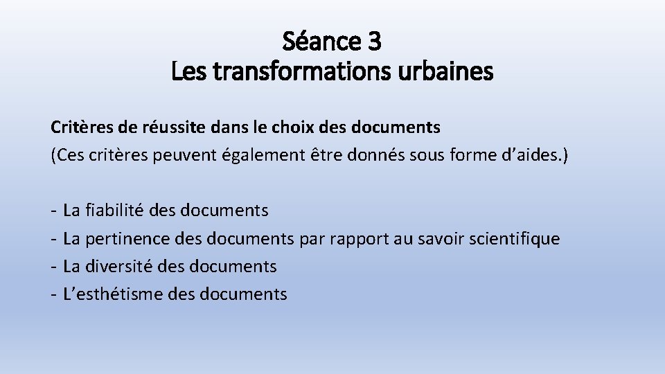 Séance 3 Les transformations urbaines Critères de réussite dans le choix des documents (Ces