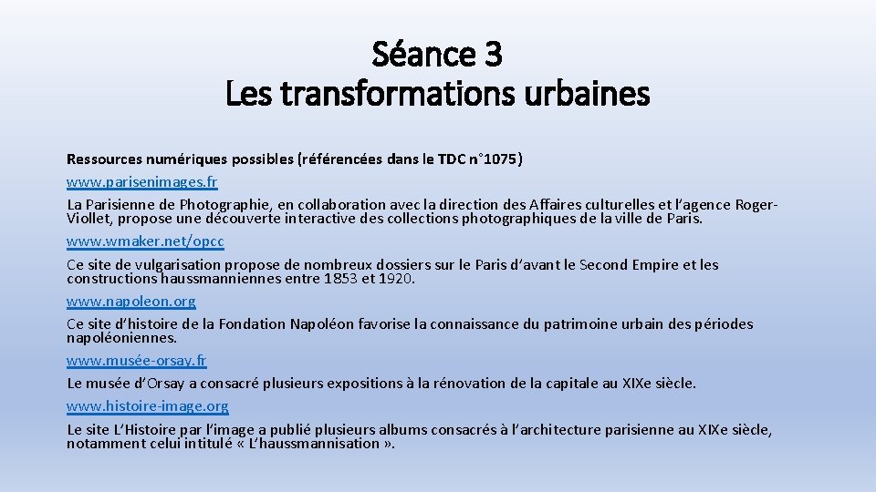 Séance 3 Les transformations urbaines Ressources numériques possibles (référencées dans le TDC n° 1075)