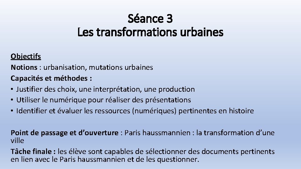 Séance 3 Les transformations urbaines Objectifs Notions : urbanisation, mutations urbaines Capacités et méthodes