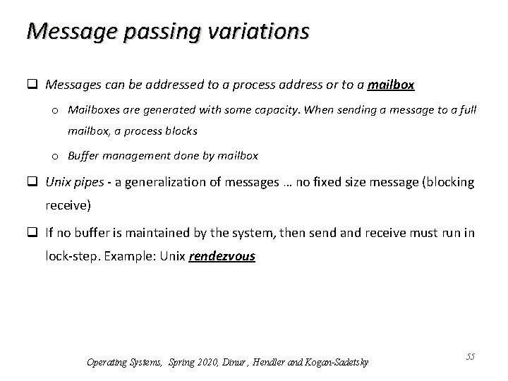Message passing variations q Messages can be addressed to a process address or to