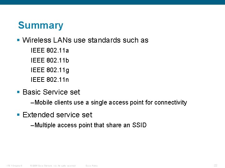 Summary § Wireless LANs use standards such as IEEE 802. 11 a IEEE 802.