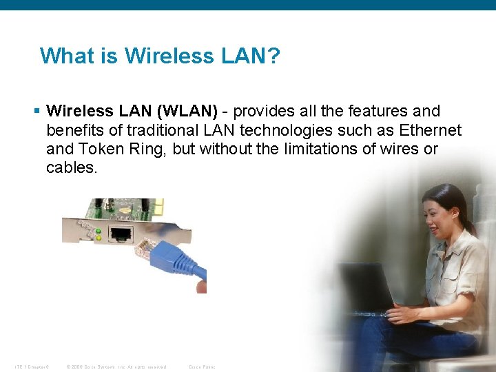What is Wireless LAN? § Wireless LAN (WLAN) - provides all the features and