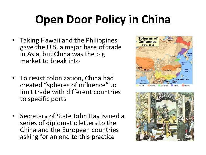 Open Door Policy in China • Taking Hawaii and the Philippines gave the U.