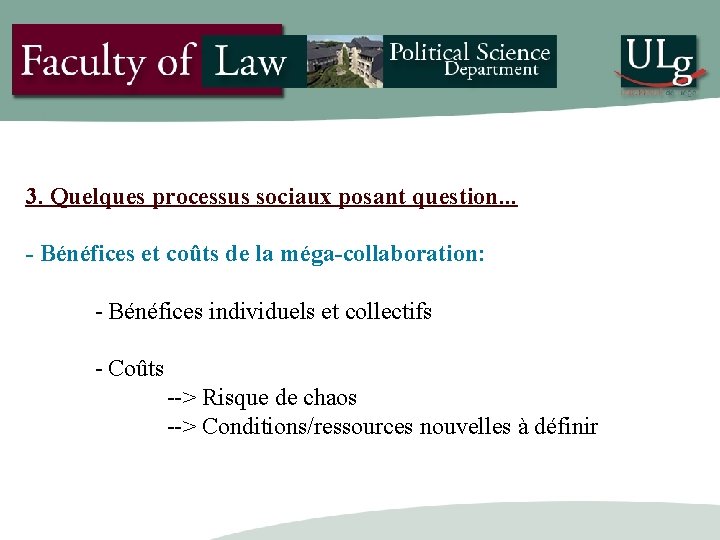 3. Quelques processus sociaux posant question. . . - Bénéfices et coûts de la