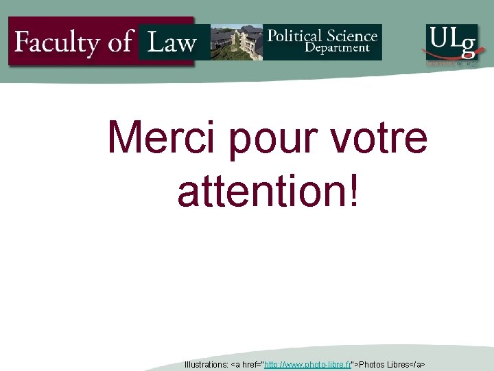 Merci pour votre attention! Illustrations: <a href="http: //www. photo-libre. fr">Photos Libres</a> 