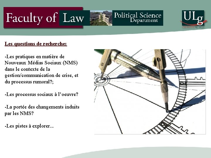 Les questions de recherche: -Les pratiques en matière de Nouveaux Médias Sociaux (NMS) dans