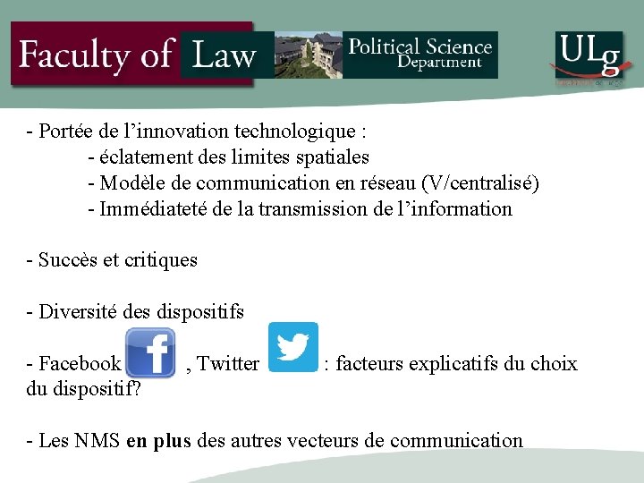 - Portée de l’innovation technologique : - éclatement des limites spatiales - Modèle de