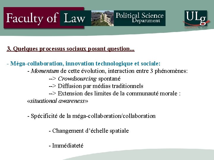 3. Quelques processus sociaux posant question. . . - Méga-collaboration, innovation technologique et sociale: