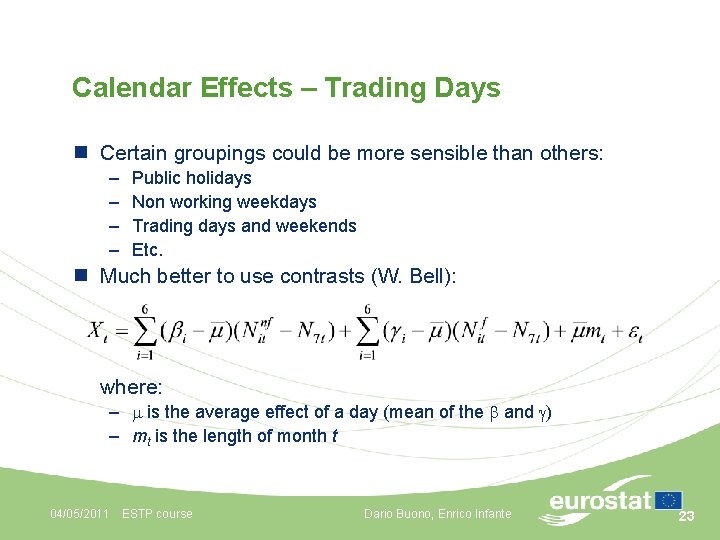 Calendar Effects – Trading Days n Certain groupings could be more sensible than others: