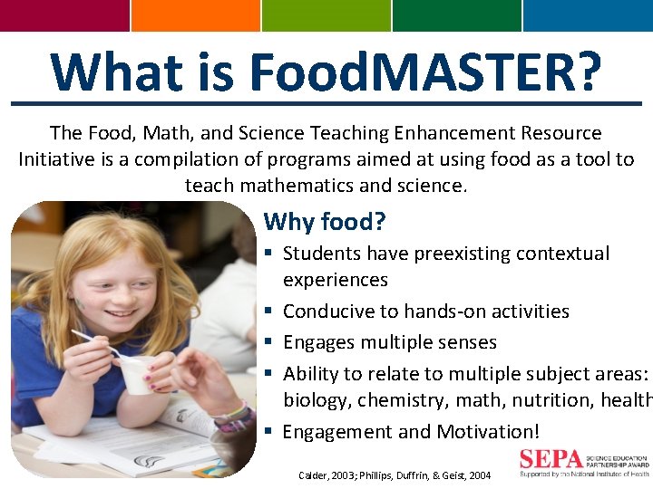 What is Food. MASTER? The Food, Math, and Science Teaching Enhancement Resource Initiative is