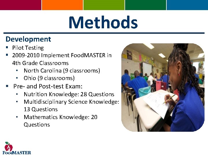 Methods Development § Pilot Testing § 2009 -2010 Implement Food. MASTER in 4 th