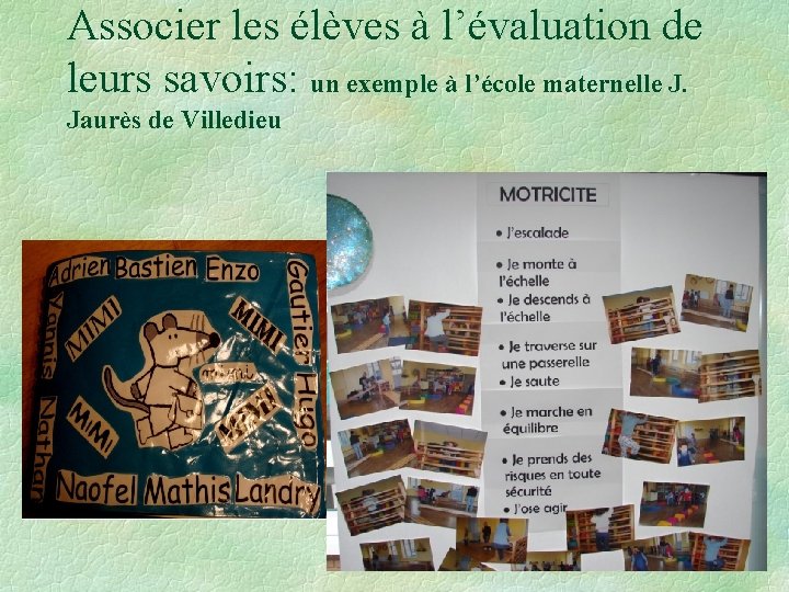 Associer les élèves à l’évaluation de leurs savoirs: un exemple à l’école maternelle J.