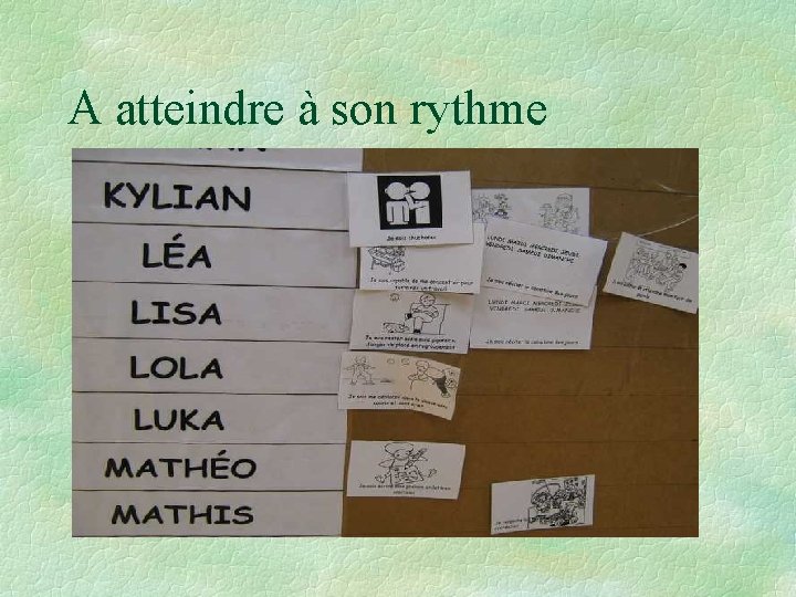 A atteindre à son rythme 