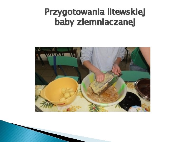 Przygotowania litewskiej baby ziemniaczanej 