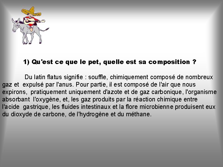 1) Qu'est ce que le pet, quelle est sa composition ? Du latin flatus