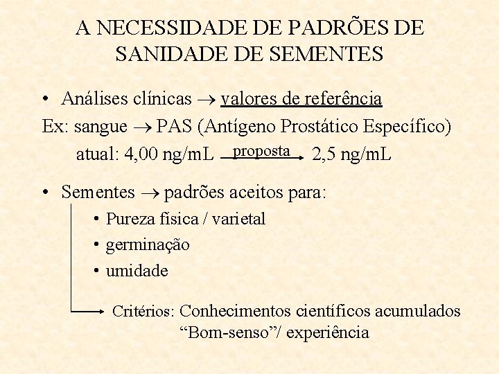 A NECESSIDADE DE PADRÕES DE SANIDADE DE SEMENTES • Análises clínicas valores de referência