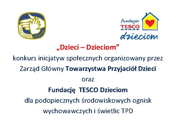 „Dzieci – Dzieciom” konkurs inicjatyw społecznych organizowany przez Zarząd Główny Towarzystwa Przyjaciół Dzieci oraz