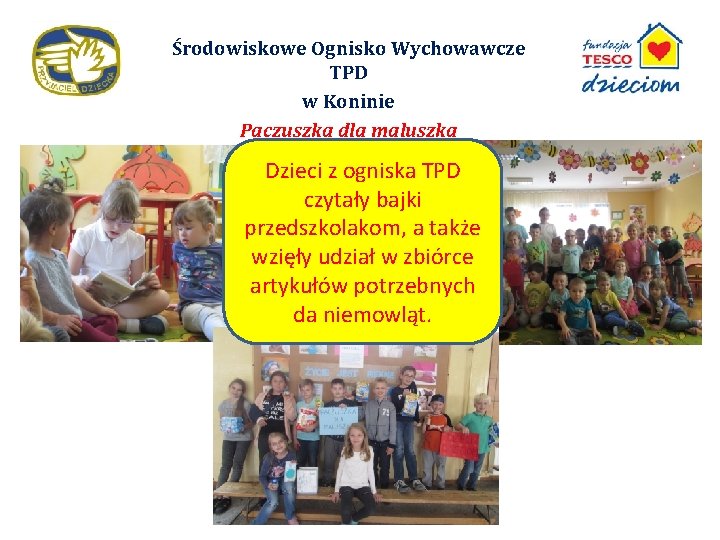 Środowiskowe Ognisko Wychowawcze TPD w Koninie Paczuszka dla maluszka Dzieci z ogniska TPD czytały