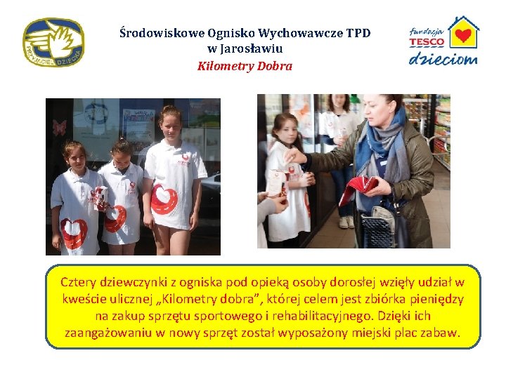 Środowiskowe Ognisko Wychowawcze TPD w Jarosławiu Kilometry Dobra Cztery dziewczynki z ogniska pod opieką