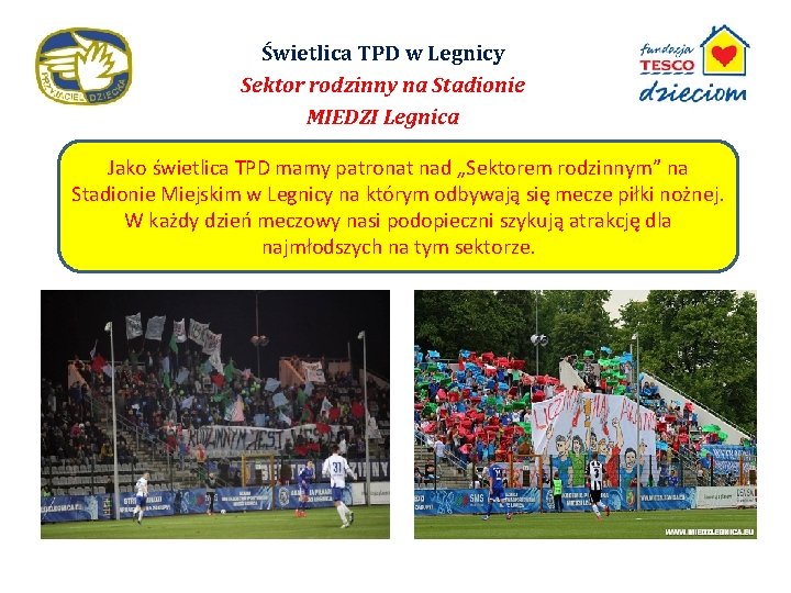 Świetlica TPD w Legnicy Sektor rodzinny na Stadionie MIEDZI Legnica Jako świetlica TPD mamy