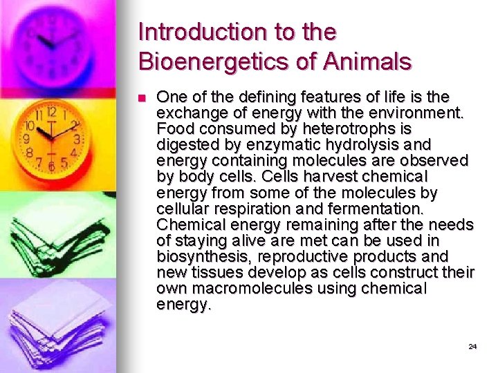 Introduction to the Bioenergetics of Animals n One of the defining features of life Introduction to the Bioenergetics of Animals n One of the defining features of life