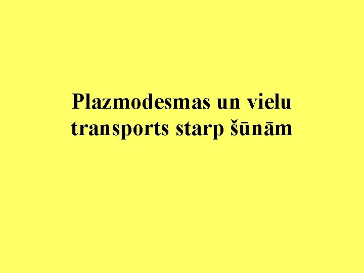 Plazmodesmas un vielu transports starp šūnām 